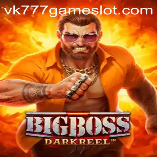Exploring the World of BigBoss and VK777 GAME