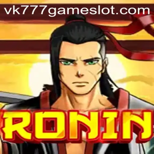 Exploring the World of Ronin and VK777 GAME